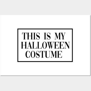 This Is My Halloween Costume Posters and Art